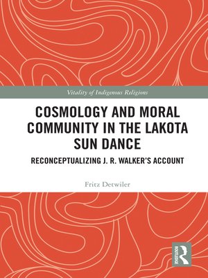 cover image of Cosmology and Moral Community in the Lakota Sun Dance